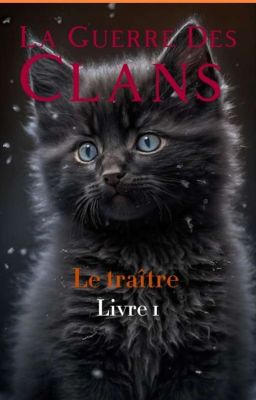 La Guerre Des Clans // La Prophétie Du Traître//Tome 1 Le Traître 