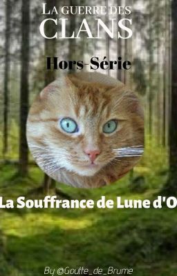 La Guerre des Clans - La Souffrance de Lune d'Or [Hors-Série]