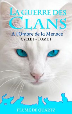 La Guerre Des Clans : Tome 1 A l'Ombre de la Menace