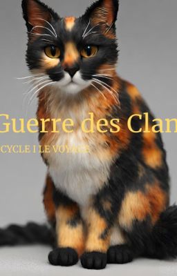 La Guerre des Clans tome 1 cycle 1 Le voyage