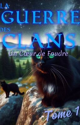 La Guerre des Clans TOME 1 Un coeur de Foudre