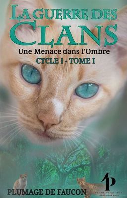 La Guerre des Clans - Une Menace dans l'Ombre - Cycle I Tome I