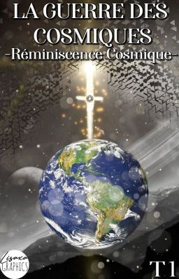 La Guerre des Cosmiques - Tome 1, Réminiscence Cosmique