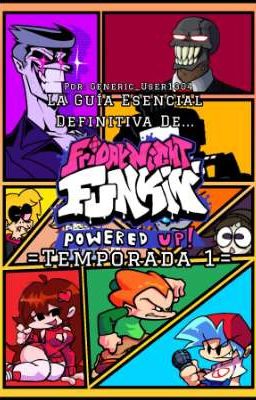 La Guía Esencial Definitiva de: Friday Night Funkin - Powered Up [Temporada 1]