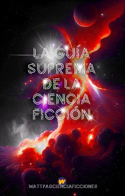 La guía suprema de la ciencia ficción