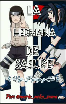 La Hermana de Sasuke 《 Neji Hyuga Y Tu 》 [Temporada 1]