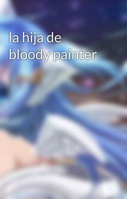 la hija de bloody painter