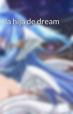 la hija de dream