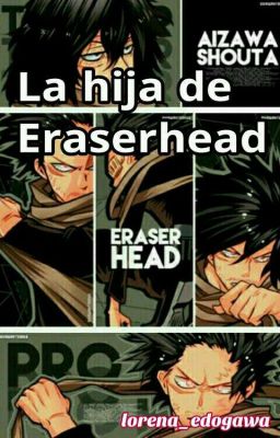 La hija de Eraserhead (Midoriya Izuku/Deku y tu)