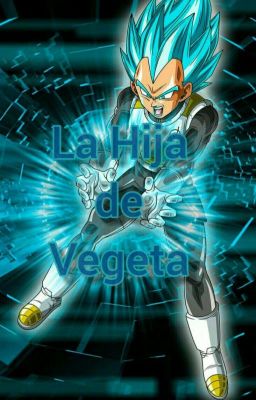 La hija de Vegeta *Pausada*