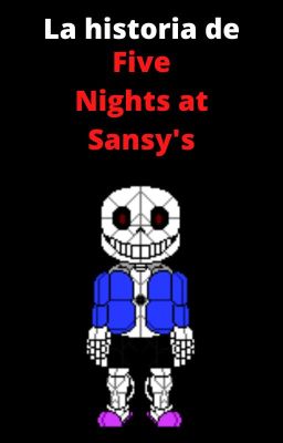 La historia de Five Nights at Sansy's