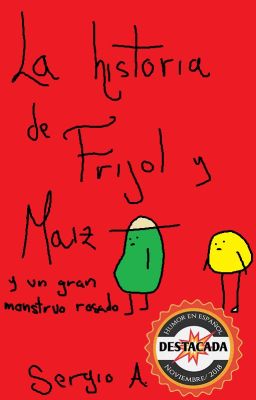 La historia de Frijol y Maiz (y un gran monstruo rosado)