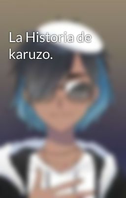 La Historia de karuzo.