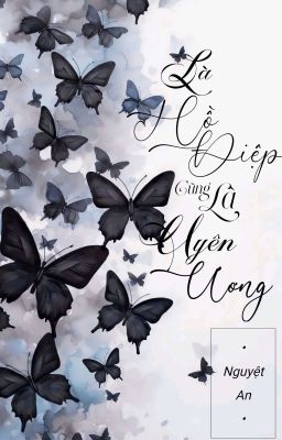 Là Hồ Điệp, Cũng Là Uyên Ương 