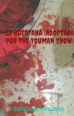 La Huérfana (Adoptada por The Youman Show) 