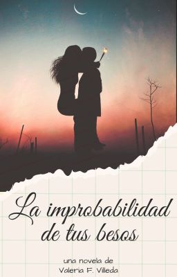 La improbabilidad de tus besos