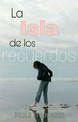 La Isla de los recuerdos (corrigiendo)