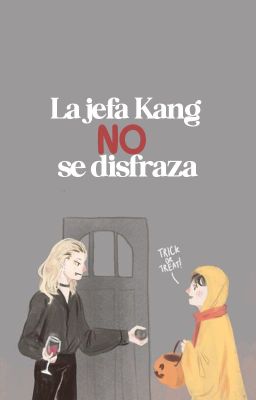 la jefa kang NO se disfraza