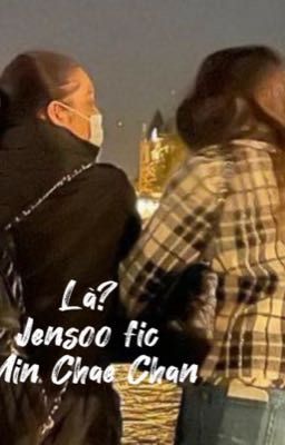 Là? ( Jensoo)