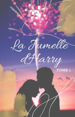 La Jumelle d'Harry || Tome 1 Fic.Niall Horan