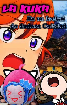 La KUKA | En un ISEKAI de DUDOSA CALIDAD |