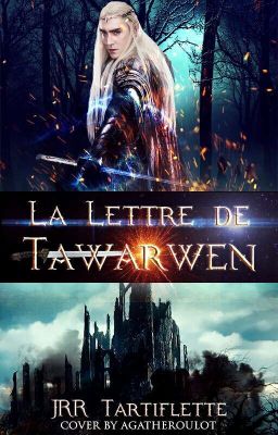 La Lettre De Tawarwen ( Fanfiction SdA & Le Hobbit)