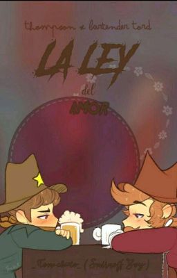 La ley del Amor|| Sheriff Thomson x Bartender Tord