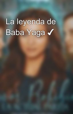 La leyenda de Baba Yaga ✔