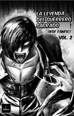 La leyenda del guerrero sagrado (kof fan fic) Vol. 2