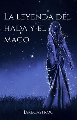 La leyenda del hada y el mago