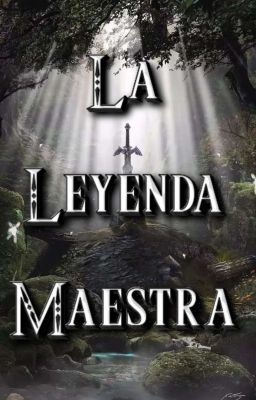 LA LEYENDA MAESTRA.