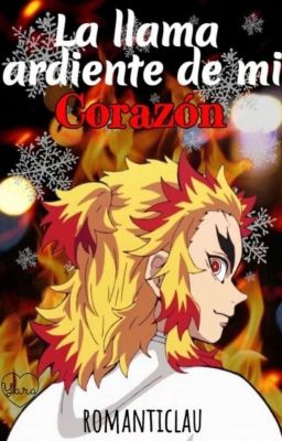 La Llama Ardiente de mi Corazón (Kyojuro Rengoku x___ )