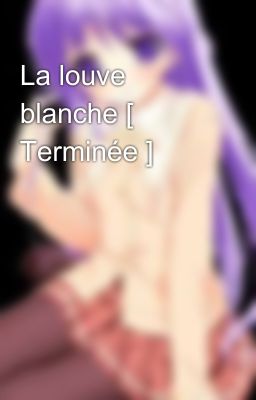 La louve blanche [ Terminée ]