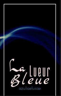 La Lueur Bleue