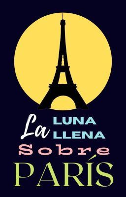 La luna llena sobre París