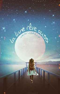 La lune rêve aussi