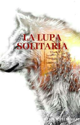 LA LUPA SOLITARIA | COMPLETA