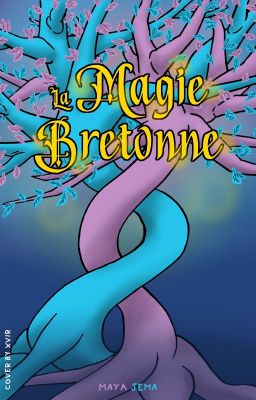 La Magie Bretonne [Terminée]