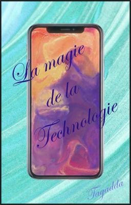 La magie de la technologie