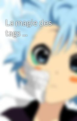 La magie des tags ...