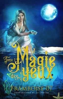 La magie des yeux {Tome 2}