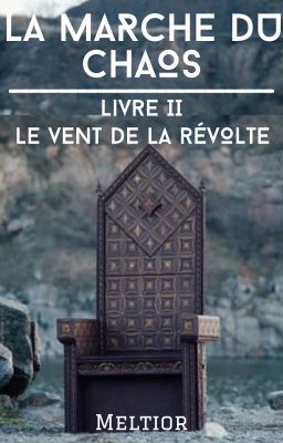 La Marche du Chaos : Livre II Le vent de la révolte