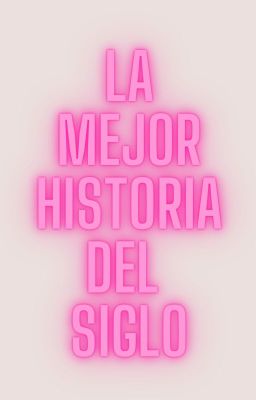 La mejor historia del siglo (literalmete)