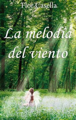 La melodía del viento (Elemental 0.5- Precuela) #Wattys2015