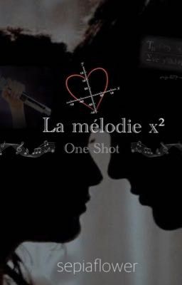 La mélodie x² (ONE SHOT)