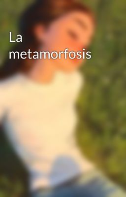 La metamorfosis 