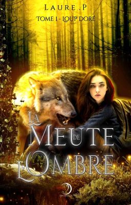 La meute de l'Ombre - Tome 1  Loup doré