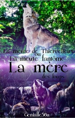 La meute de Thiercelieux ou la meute fantômes La mère des loup  (fini)