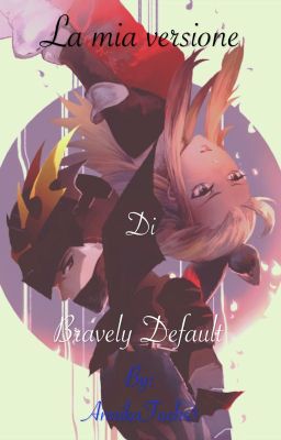 La mia versione di Bravely Default