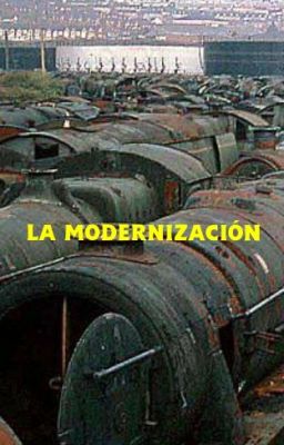 La Modernización / The Modernization